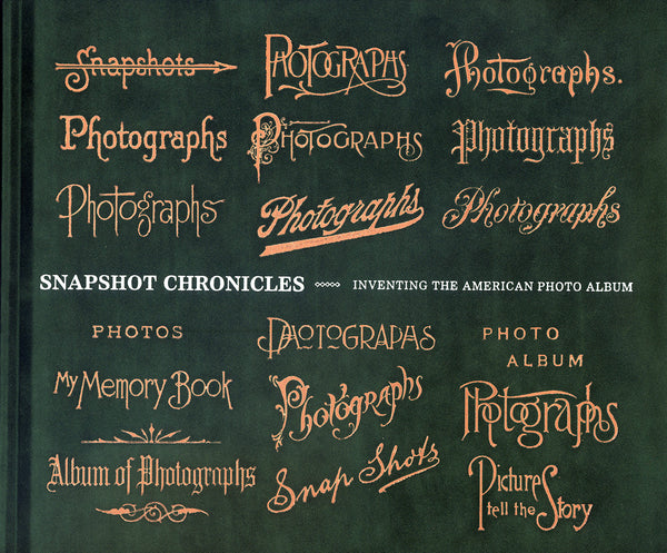 Snapshot Chronicles: Inventing The American Photo Album